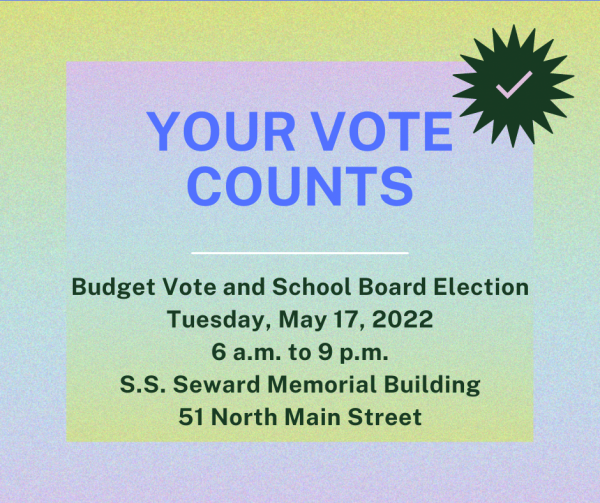 A light purple and gold graphic that says Your Vote Counts with a check mark in the corner. Below says Budget vote and school board election Tuesday, May 17, 2022 6 a.m. to 9 p.m. S.S. Seward Memorial Building, 51 North Main Street